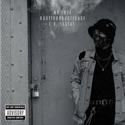 No Love (feat. T.O. Lestat)
