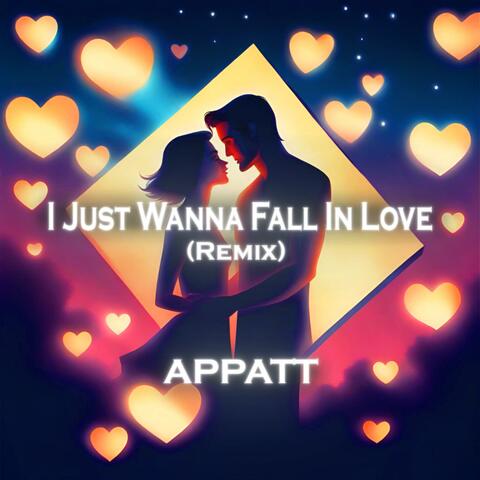 I Just Wanna Fall In Love (Remix)