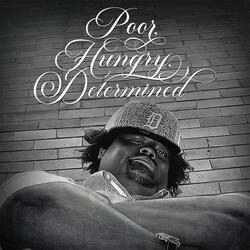 Poor, Hungry, Determined