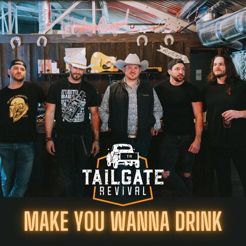 Make You Wanna Drink