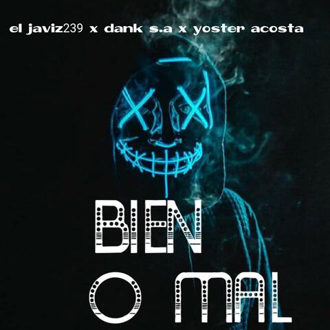 bien o mal (feat. Dank sa & Yoster acosta)