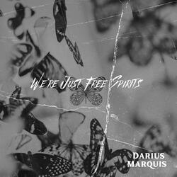 We're Just Free Spirits