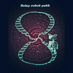 Noisy robot path