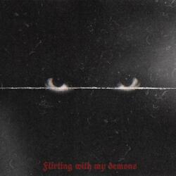 Flirting with my demons (feat. Loki Loveless)