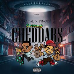 Chasing cheddars (feat. Dinoo)