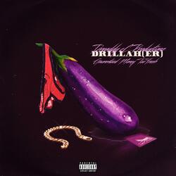 DRILLAH(ER) (feat. Guaranteed Money TooFresh)