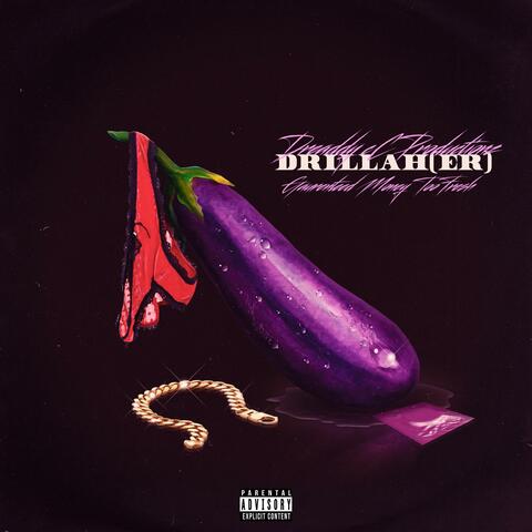DRILLAH(ER) (feat. Guaranteed Money TooFresh)