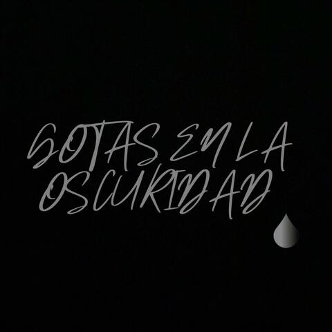 GOTAS EN LA OSCURIDAD