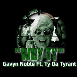 Why TY (feat. Ty Da Tyrant)