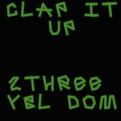 Clap It Up (feat. Ybl Dom)