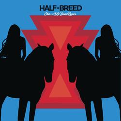 Half Breed (Remix)