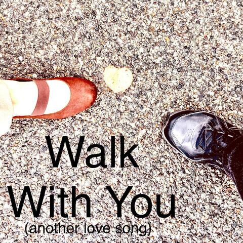 Walk With You