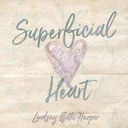 Superficial Heart