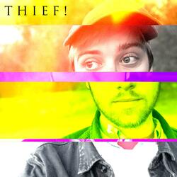 Thief! (feat. LoseMyGrip)