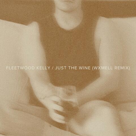 just the wine (Wxmell Remix)