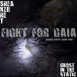 Fight For Gaia (feat. Ghost In The Static) ( Broken Spirits Theme)