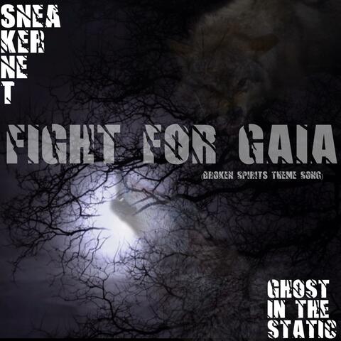 Fight For Gaia (feat. Ghost In The Static) [ Broken Spirits Theme]