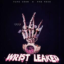 WRIST LEAKED