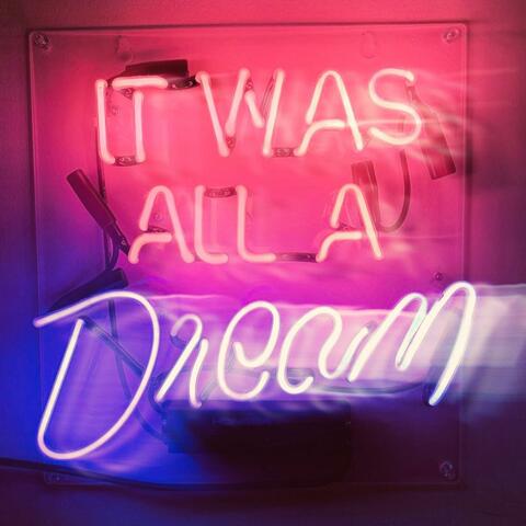 IT WAS ALL A DREAM?