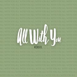 All With You