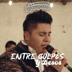 Entre Golpes Y Besos