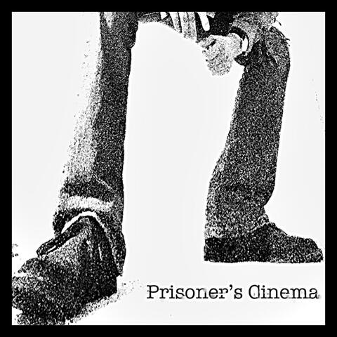 Prisoner's Cinema