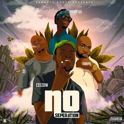 No Seperation (feat. 3J, ceezow, Tarps & Trendy Gee)