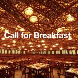 Call for Breakfast