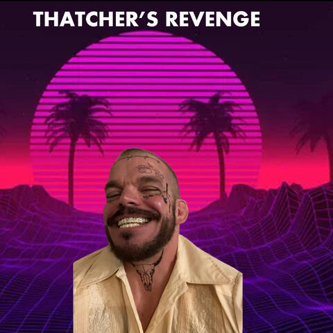 Thatchers Revenge (feat. J Sexton)