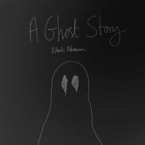 A Ghost Story