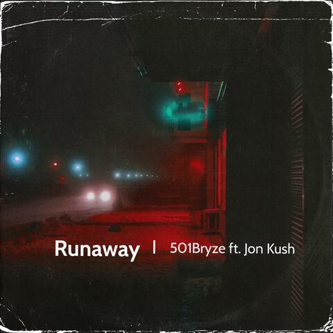 Runaway (feat. Jon Kush)
