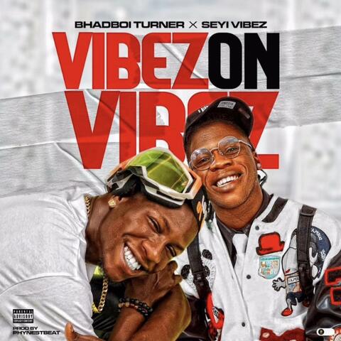 Vibez On Vibez (feat. Seyi Vibez)