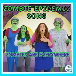Zombies Are Everywhere (Zombie Epidemic Song)
