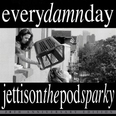 Jettison The Pod Sparky (30th Anniversary Edition)