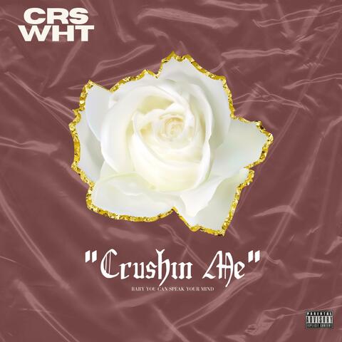 Crushin' me