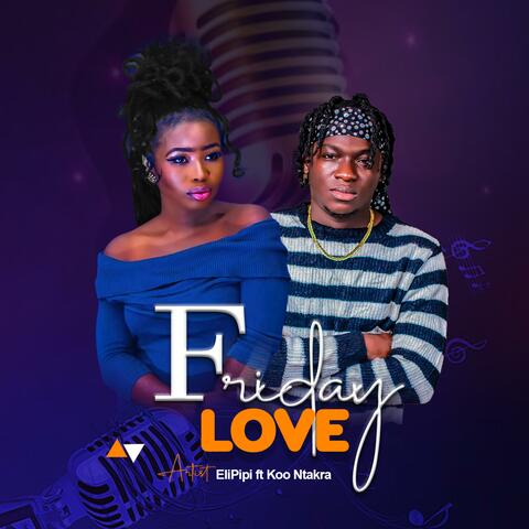Friday love (feat. Koo Ntakra)