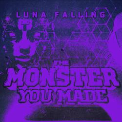 The Monster You Made