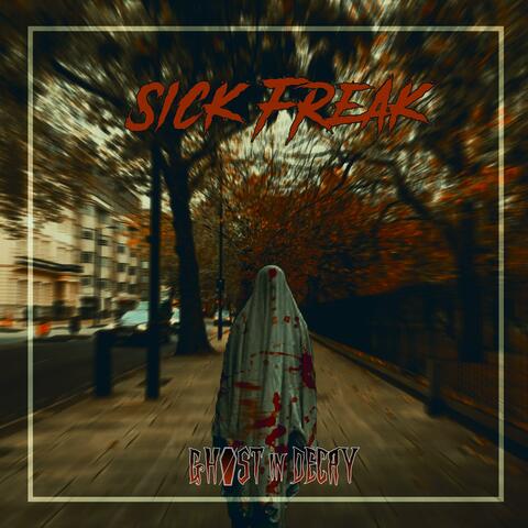 Sick Freak