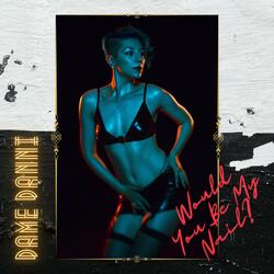 Would You Be My Nail?