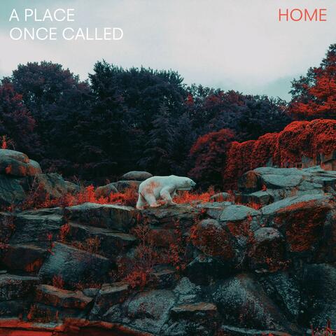 A Place Once Called Home