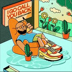 I Go Call You Back