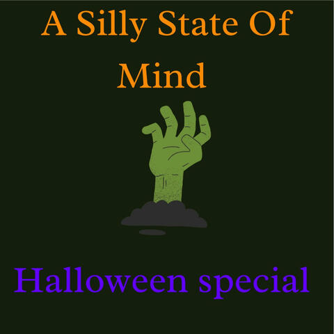 A Silly State Of Mind (Halloween special)