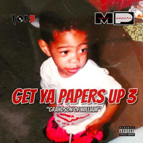 Get Ya Papers Up 3 (Grandson Of William) Deluxe Edition
