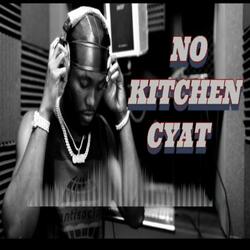 No Kitchen Cyat (feat. Certified Redd Oman)