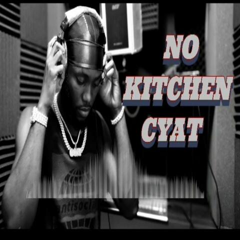 No Kitchen Cyat (feat. Certified Redd Oman)