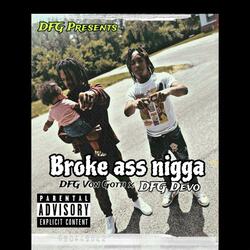 Broke Ass Nigga (feat. DFG Devo)