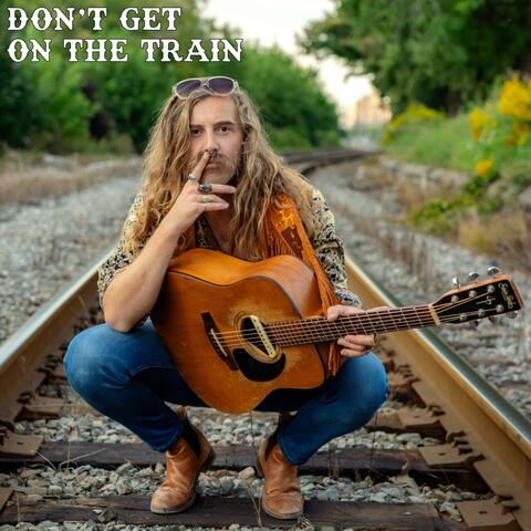 Don't Get on the Train