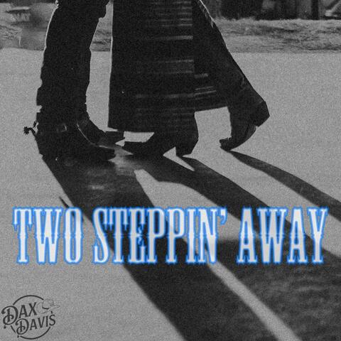 Two Steppin' Away