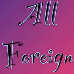 All Foreign (Radio Edit)