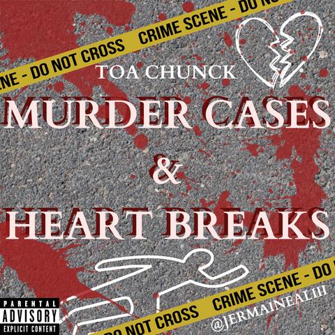 Murder Cases & Heart Breaks